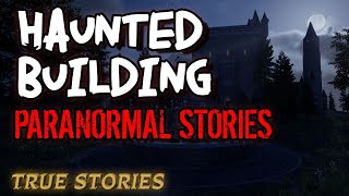 12 True Paranormal Stories | I did Security in a Haunted Building | Paranormal M