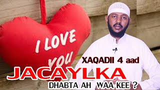 JACAYLKA DHABTA AH  WAA KEE ? SIDEESA LAGU HELAAAN ? || Sh Maxamed Sh Cabdiweli