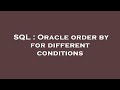 SQL : Oracle order by for different conditions