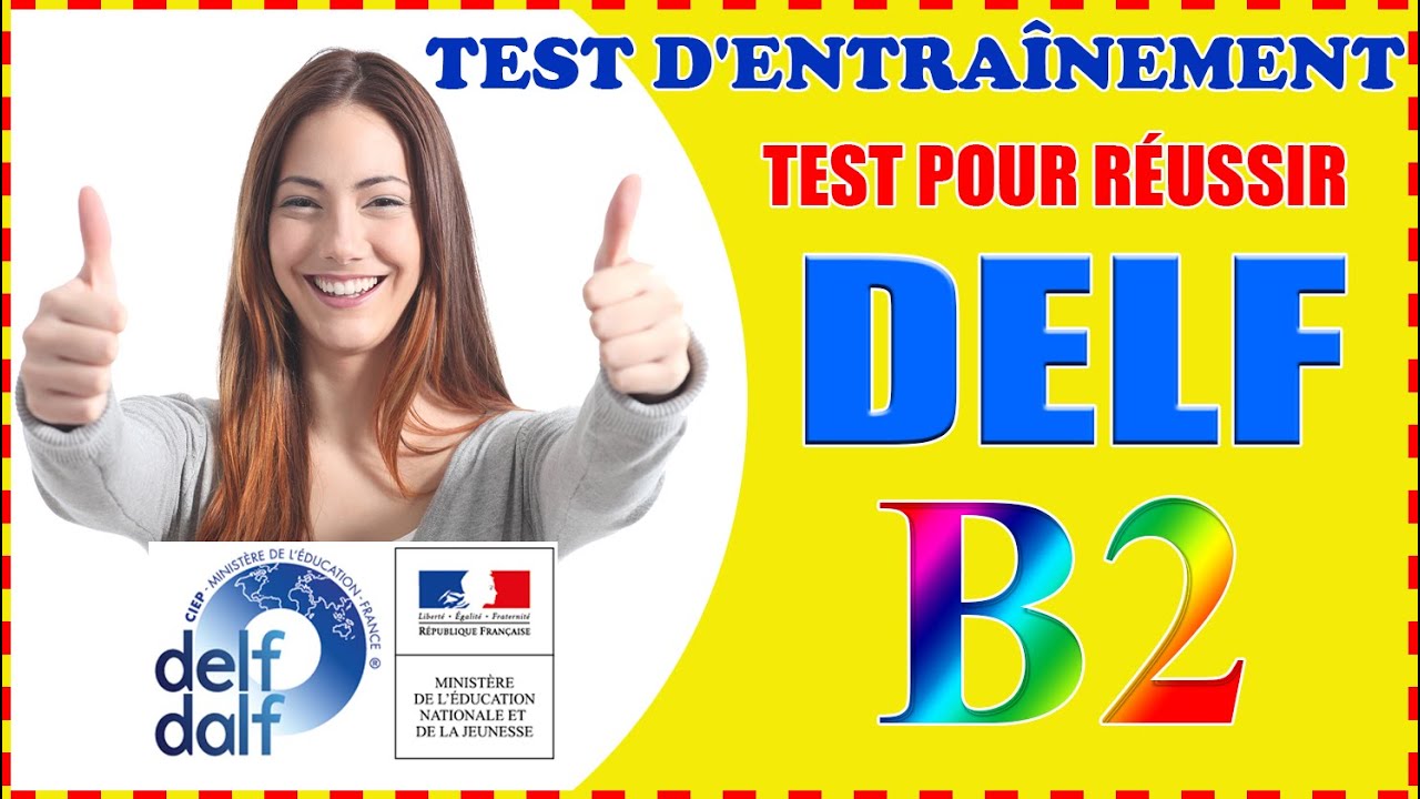 💯 Test Delf B2, Examen Pour Réussir Delf Niveau B2, Examen Delf B2 ...