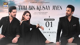 Tum Bin Kesay Jiyen Episode 1 | Highlights | Junaid Niazi | Sania Samshad | ARY Digital