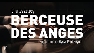 Charles Lecocq : Berceuse des Anges - Enguerrand de Hys \u0026 Paul Beynet - Contes Mystiques