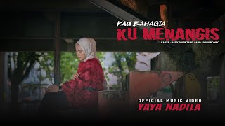 Yaya Nadial - Kau Bahagia Ku Menangis ( Official Music Video )