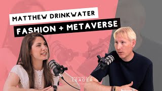 Fashion & Metaverse - Matthew Drinkwater, Head of Innovation Agency, London College of Fashion #34