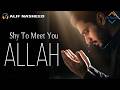SHY TO MEET YOU ALLAH - Heart Emotional Nasheed (Vocals Only)