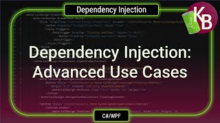 C#/WPF - Dependency Injection: Advanced Use Cases