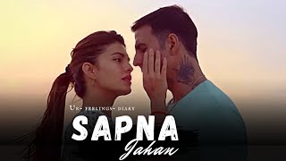 sapna jahaan (slowed)// brother #aksaykumar