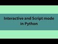 Interactive and Script mode in Python