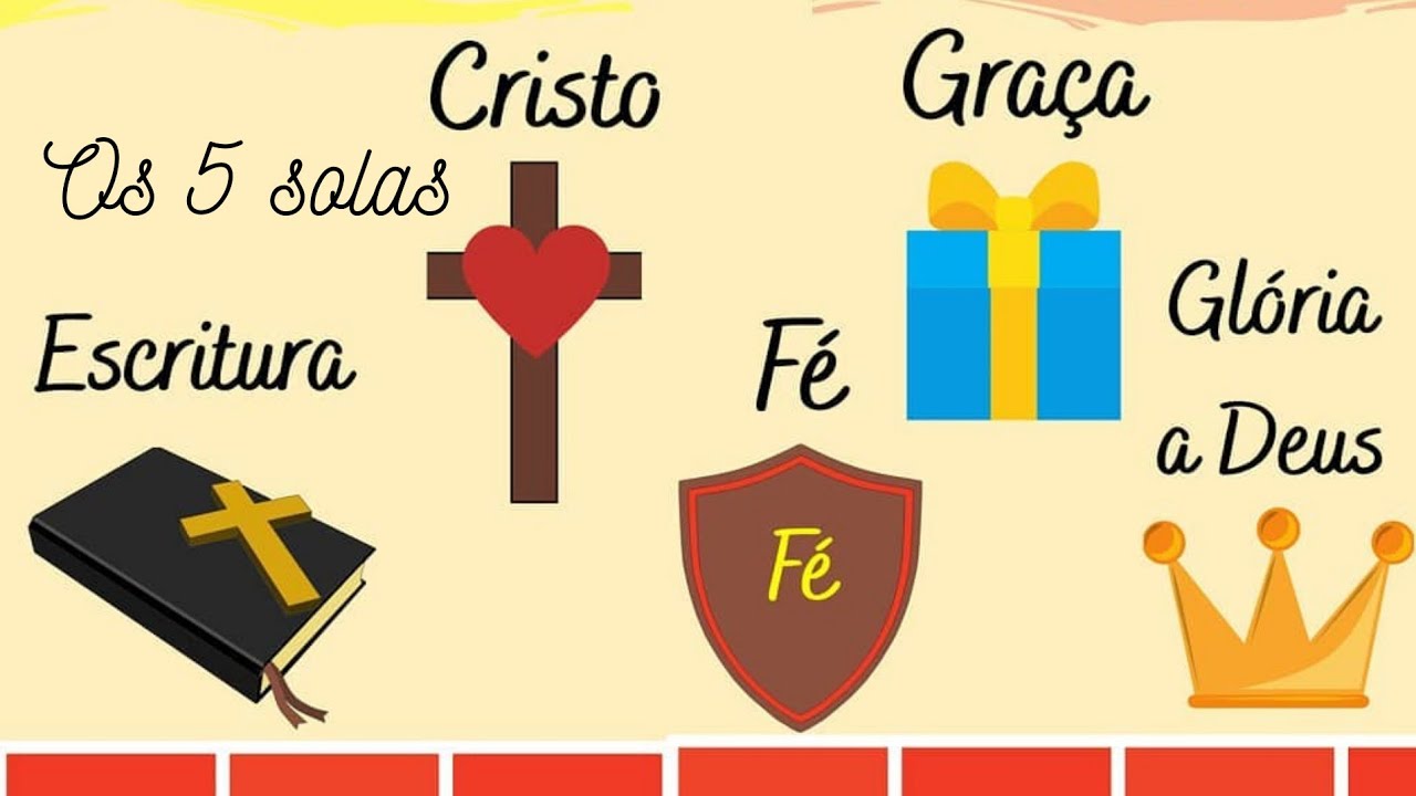 Os 5 Solas Da Reforma Protestante - ENSINO