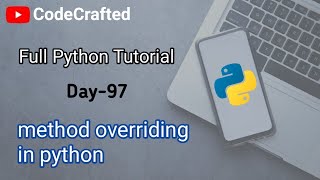 How to do Constructors method overriding in Python || Approaches to call original methods || Day-97