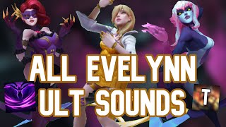 All Evelynn Ult Sounds