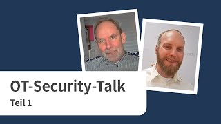 OT-Security: Expert Talk mit Olaf Classen / Teil 1