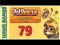 Pet Rescue Saga Level 79 - 3 Stars Walkthrough, No Boosters