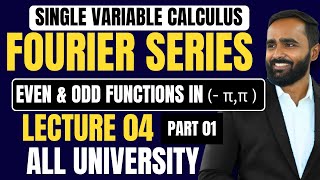 SINGLE VARIABLE CALCULUS|FOURIER SERIES|LECTURE 04|Even and Odd Functions in(-π,π)|Part1|ENGINEERING