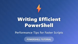 PowerShell Performance Tips: Write Faster & More Efficient Scripts for Beginners