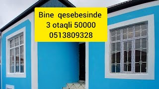 Qiymet endi 3 otaqli ev Bine qesebesinde 50.000 Azn Elaqe 0513809328