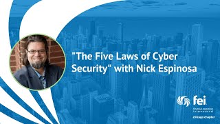 "The Five Laws of Cyber Security" with Nick Espinosa - FEI Chicago