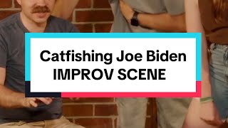 Catfishing Joe Biden | IMPROV SCENE