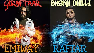 #EMIWAY vs #RAFTAR Rap battle. Mix song #GIRAFTAAR + #SHEKHCHILLI mixed version song
