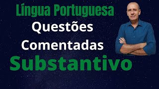 Questões Comentadas sobre Substantivos