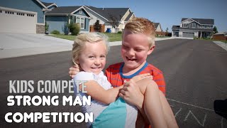 STRONG MAN COMPETITION | Kids Compete!