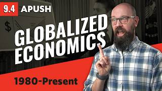 How GLOBALIZATION Transformed the U.S. Economy [APUSH Review]
