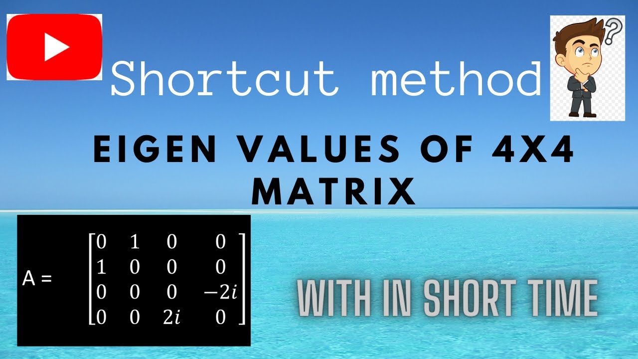 How To Find Eigenvalues Of Matrix Eigenvalues Of 4x4 Matrix Youtube