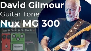 David Gilmour Guitar Tone - Nux MG 300 Tutorial