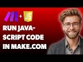How To Run Javascript Code In Make.Com [2025 Guide]