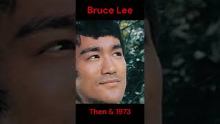 BRUCE LEE : THEN AND 1973