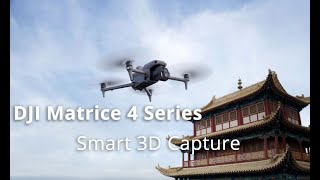 DJI Matrice 4 Series丨Smart 3D Capture