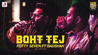 Bhot tej Badshah, rap song | fotty seven feat badshah | bhot tej || tera bhae bhot tej