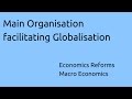 Main Organisation facilitating Globalisation | Economics Reforms | CA CPT | CS & CMA Foundation