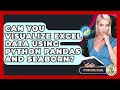 Can You Visualize Excel Data Using Python Pandas And Seaborn? - Python Code School