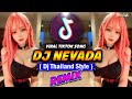 DJ NEVADA | DJ THAILAND REMIX | VIRAL TIKTOK FULL BASS | DJ BHARZ REMIX