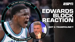 WHAT?! 🤨 THAT'S NOT A TRAMPOLINE?! 😧 McAfee reacts to Anthony Edwards' BLOCK! | The Pat McAfee Show