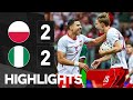 DRAMATYCZNY MECZ !! 2-2 Poland vs Nigeria Highlights & Goals International Friendly Match