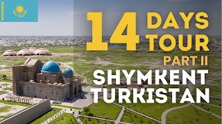 14 Days Tour | Shymkent | Turkistan | Kazakhstan | Part 2