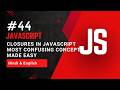 Closures in JavaScript Most Confusing Concept Made Easy | JavaScript Closures with Examples