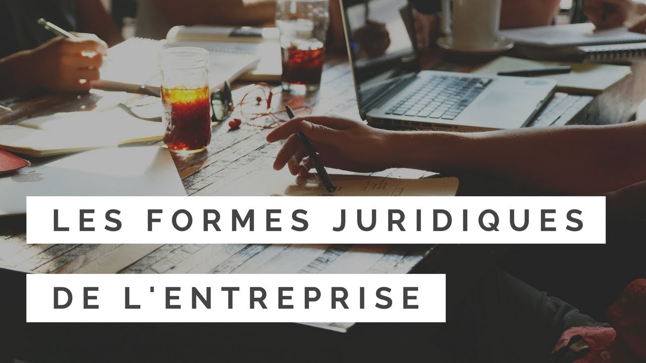 Les Formes Juridiques De L'entreprise - YouTube