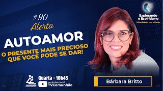 Explorando o Espiritismo | #90 - ALERTA: AUTOAMOR: O Presente Mais Precioso que Você Pode se Dar!