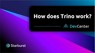 How does Trino work? | Starburst DevCenter