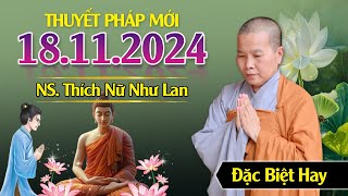 THUYẾT PHÁP MỚI NHẤT - Ngày 18/11/2024 (ĐẶC BIỆT HAY) | NS Thích Nữ Như Lan - Chùa Hưng Thiền