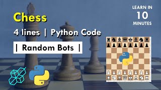 Develop Chess Game In 4 Lines Of Python | Creating Random Bots | Explained For Beginners