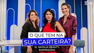 O QUE TEM NA SUA CARTEIRA? #15 | com Natalia Beauty, Empresária