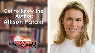 Get to Know the Author - Allison Pataki | Between the Covers