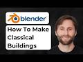 How to Make Classical Buildings in Blender [2026 Guide]