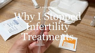 Why I Stopped Fertility Treatments - IVF Journey, Premature Ovulation, Low AMH, Infertility Journey