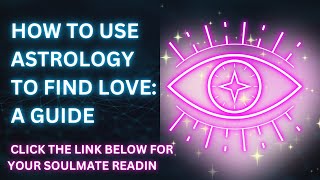 How to Use Astrology to Find Love: A Guide