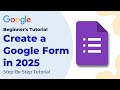 How to Create Google Form | Complete Beginner's Tutorial - Create Google Form in 2025